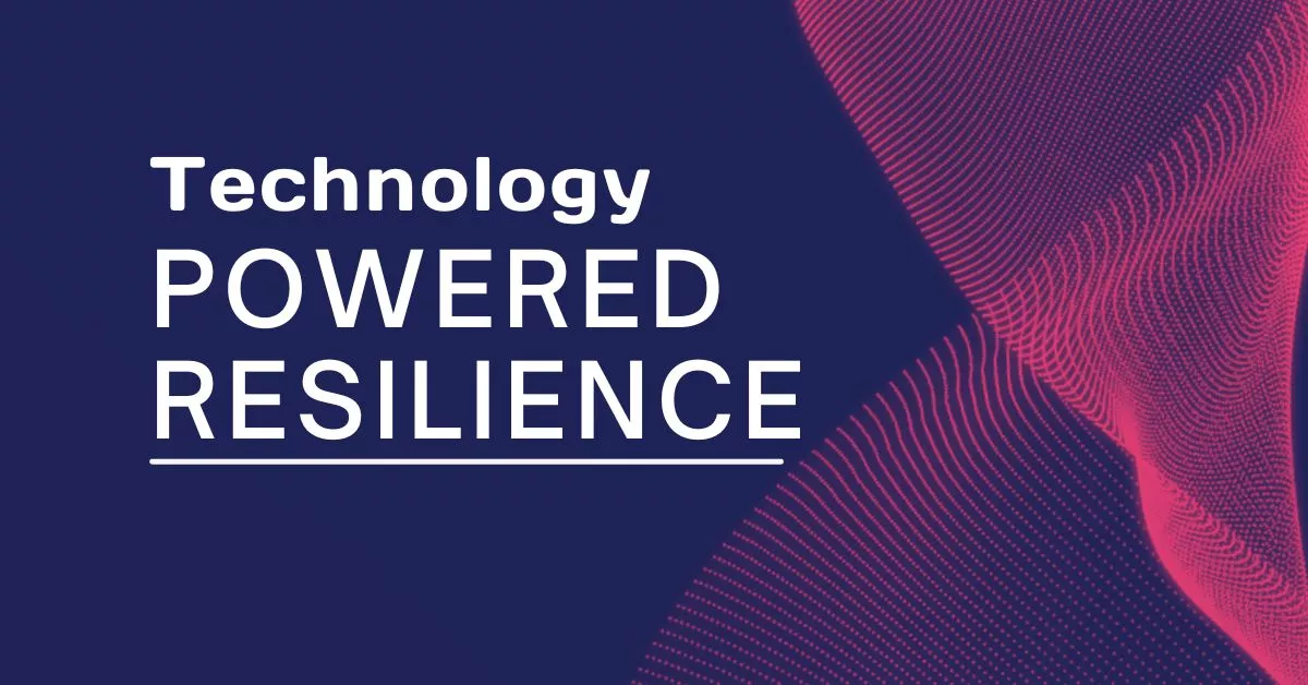 Technology-Powered Resilience