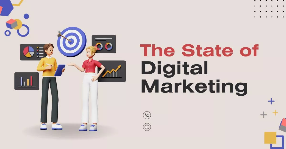 The State of Digital Marketing