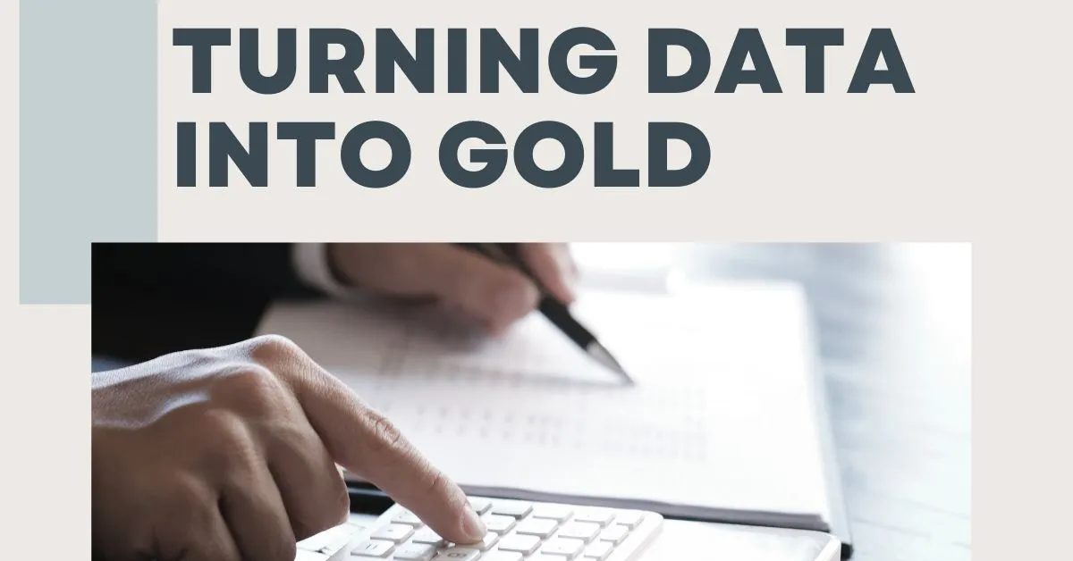 Turning Data into Gold