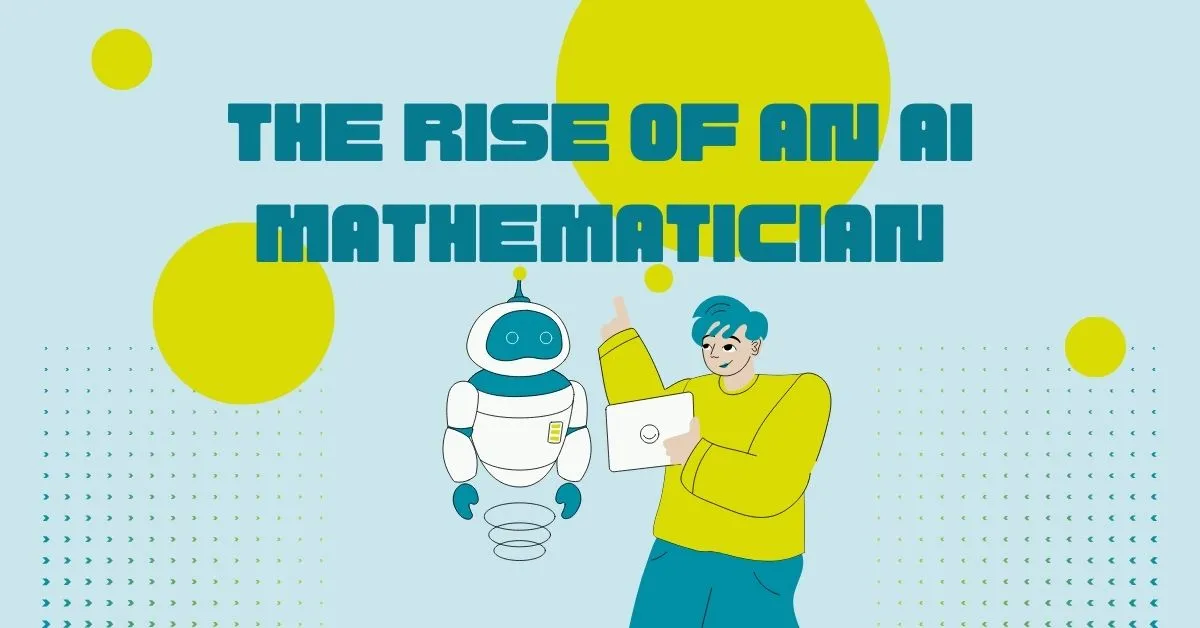 The Rise of an AI Mathematician