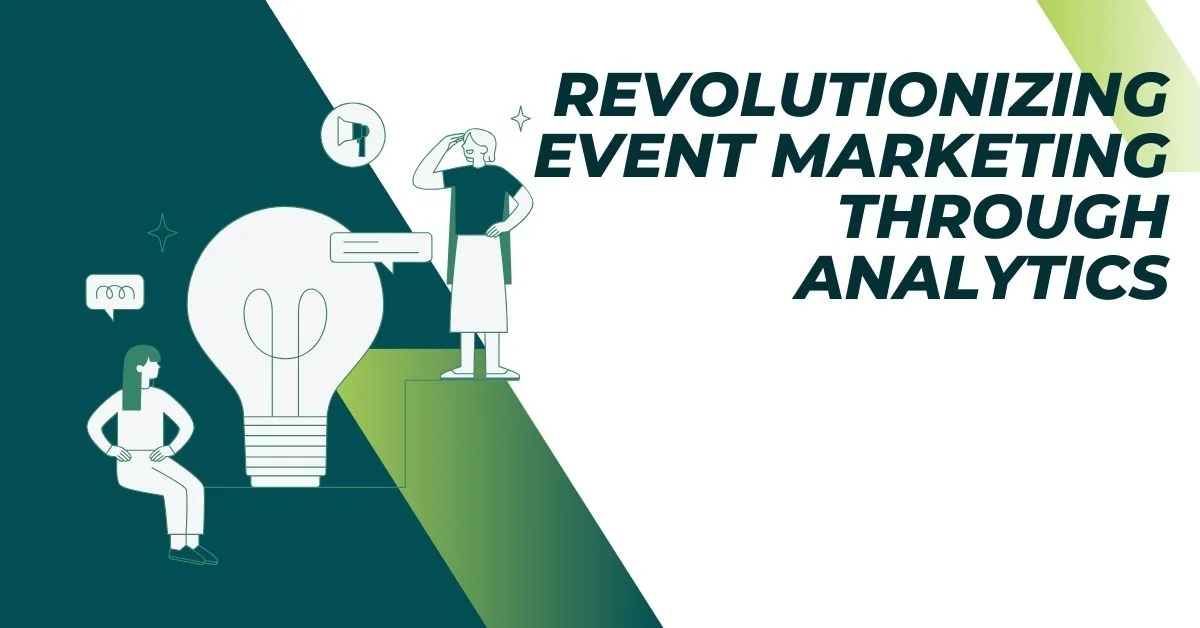 Revolutionizing Event Marketing Through Analytics