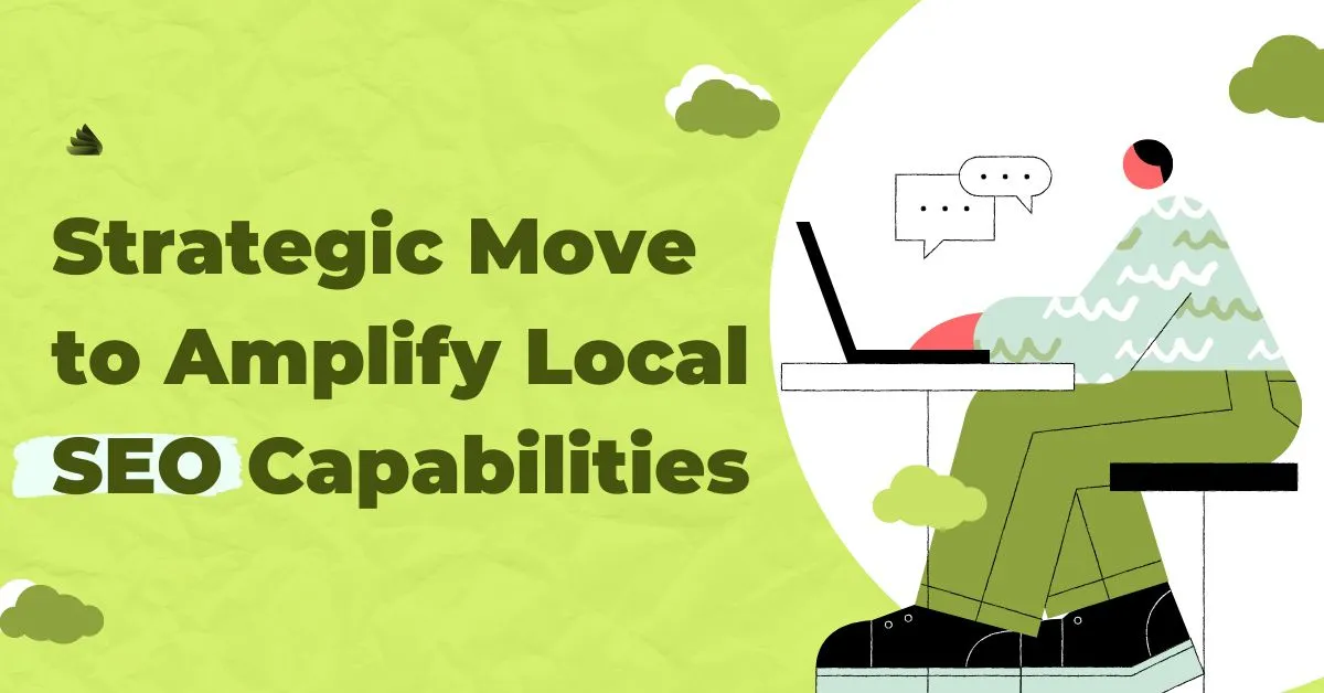 Strategic Move to Amplify Local SEO Capabilities